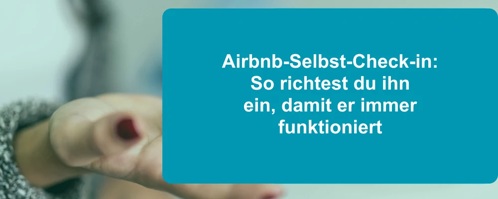 Gast, der den Selbst-Check-in in einer Airbnb-Unterkunft nutzt