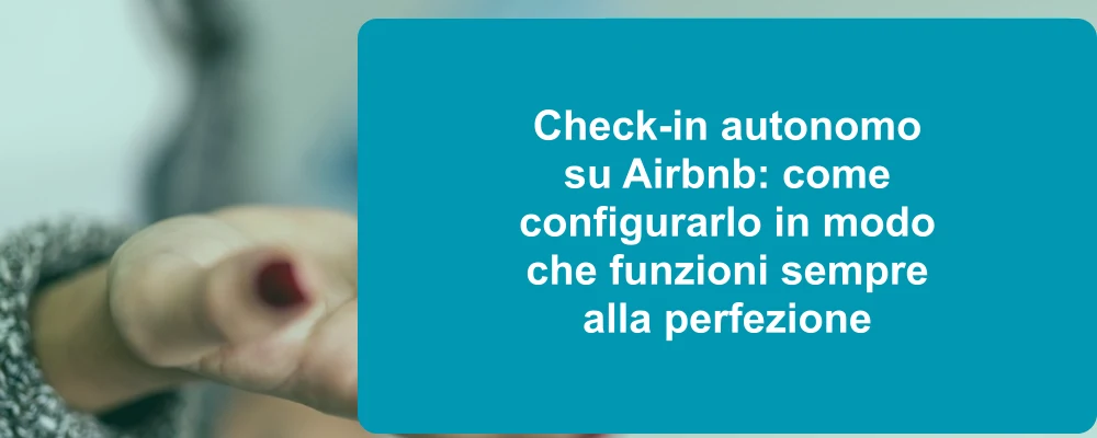 Ospite che utilizza il check-in autonomo in una struttura Airbnb